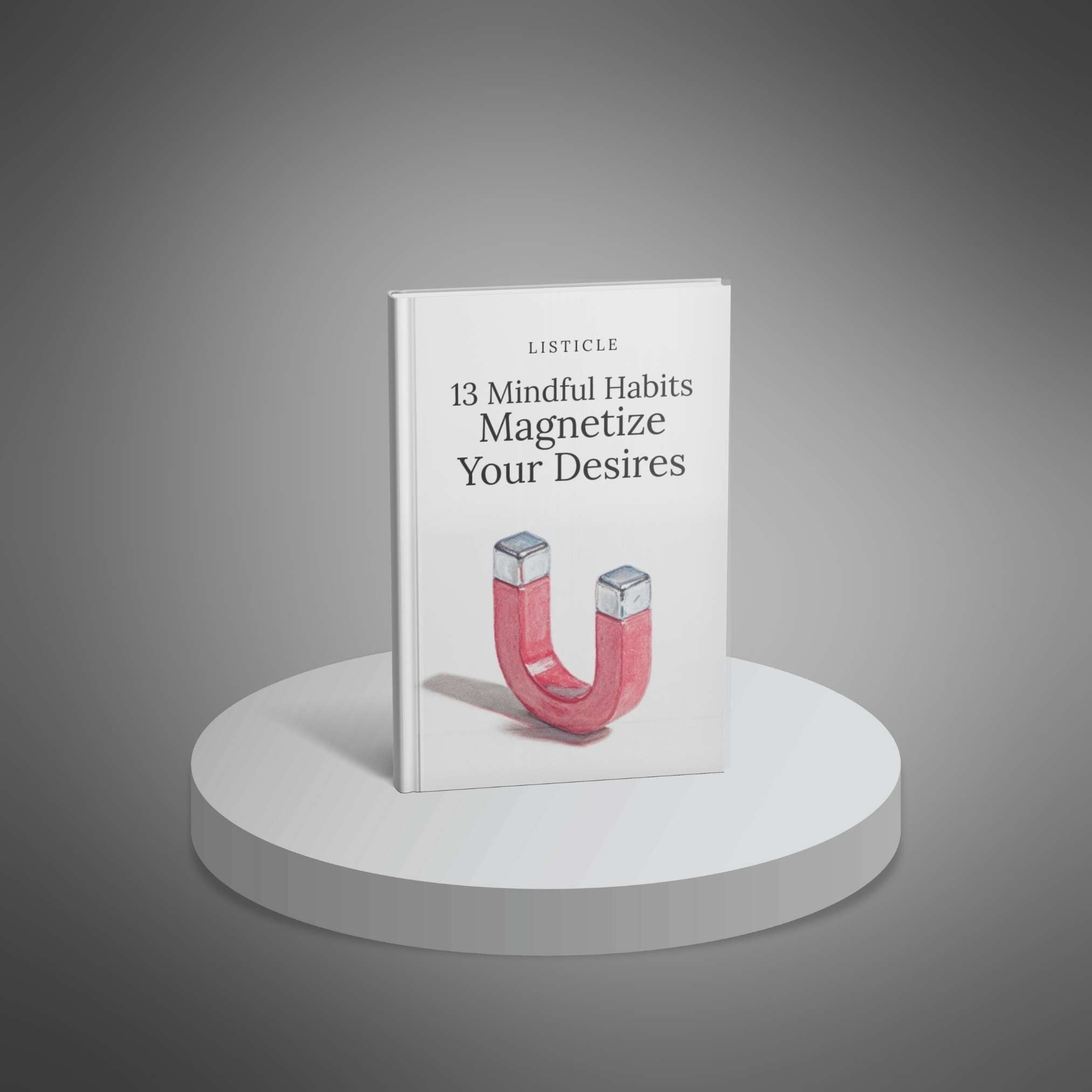 13 Mindful Habits That Magnetize Your Desires (Copy)