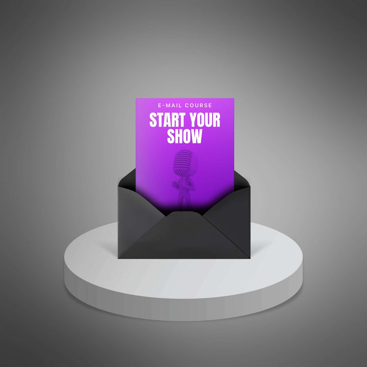 Start Your Show