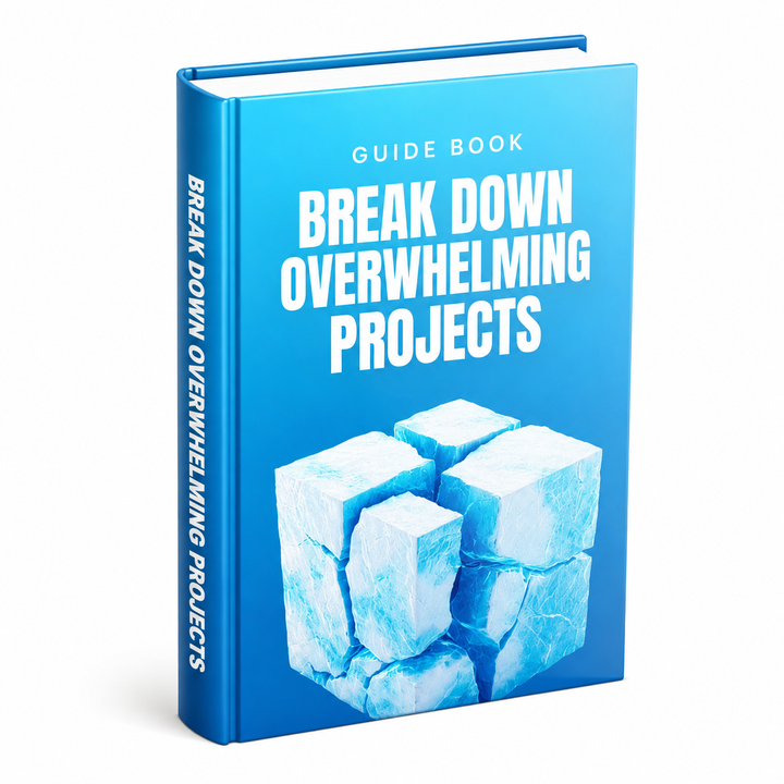 Break Down Overwhelming Projects