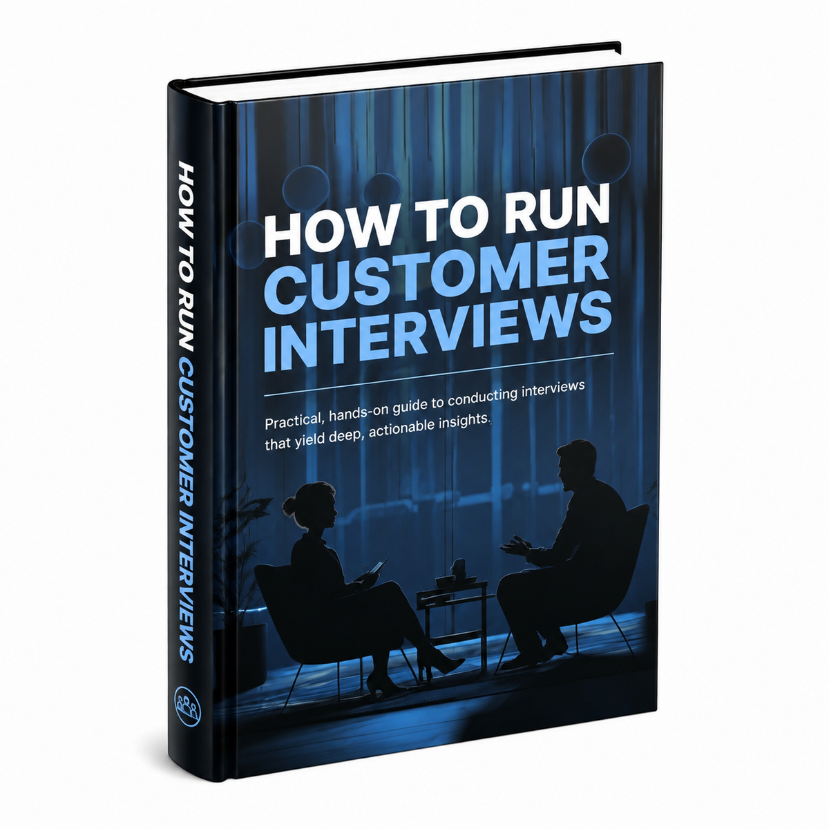 How to Run Effective Customer Interviews - Ebook
