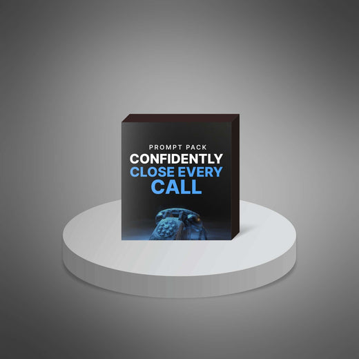 Confidently Close Every Call - Prompts