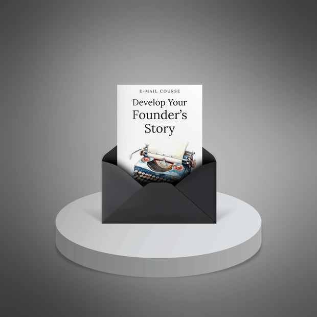 Develop Your Founder’s Story