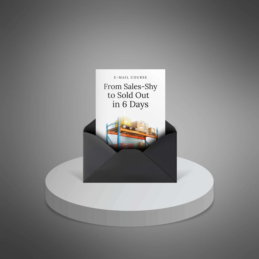 From Sales-Shy to Sold Out in 6 Days