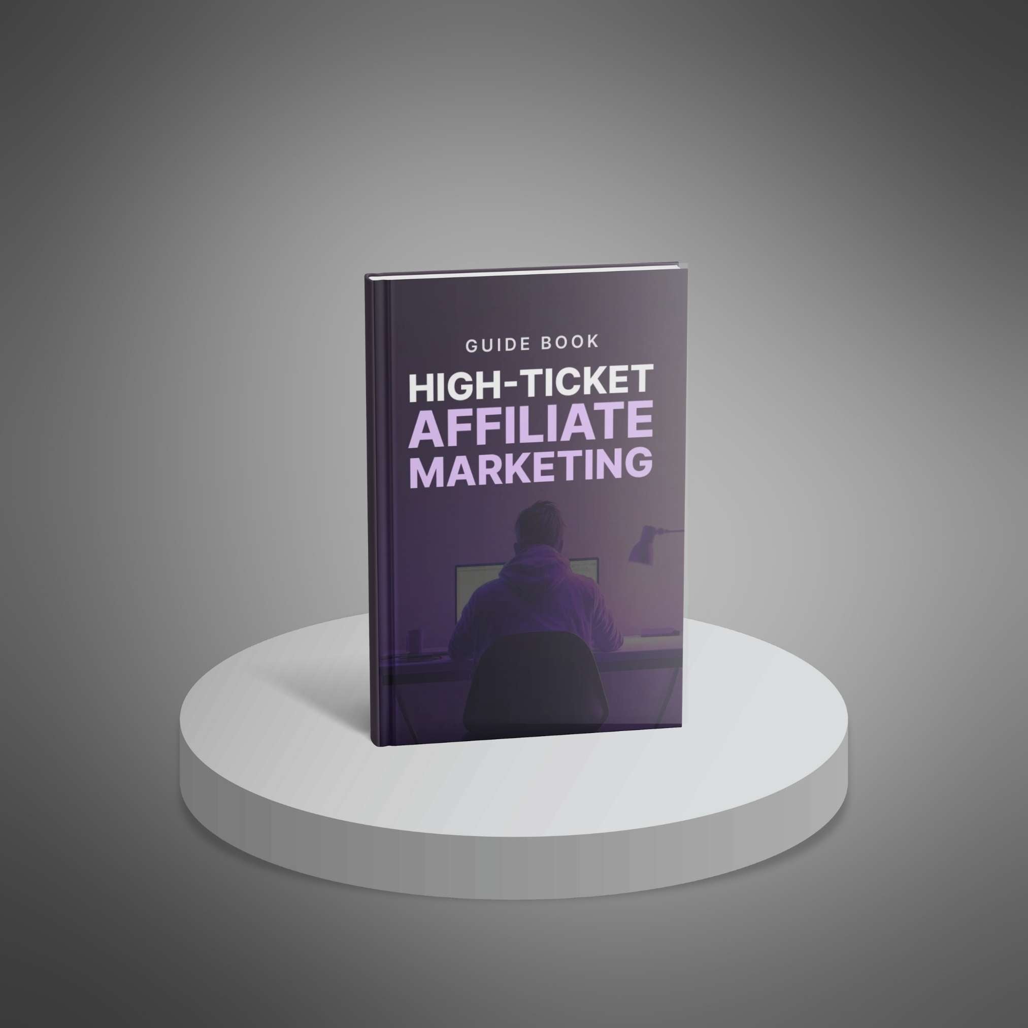 High-Ticket Affiliate Marketing - Guide