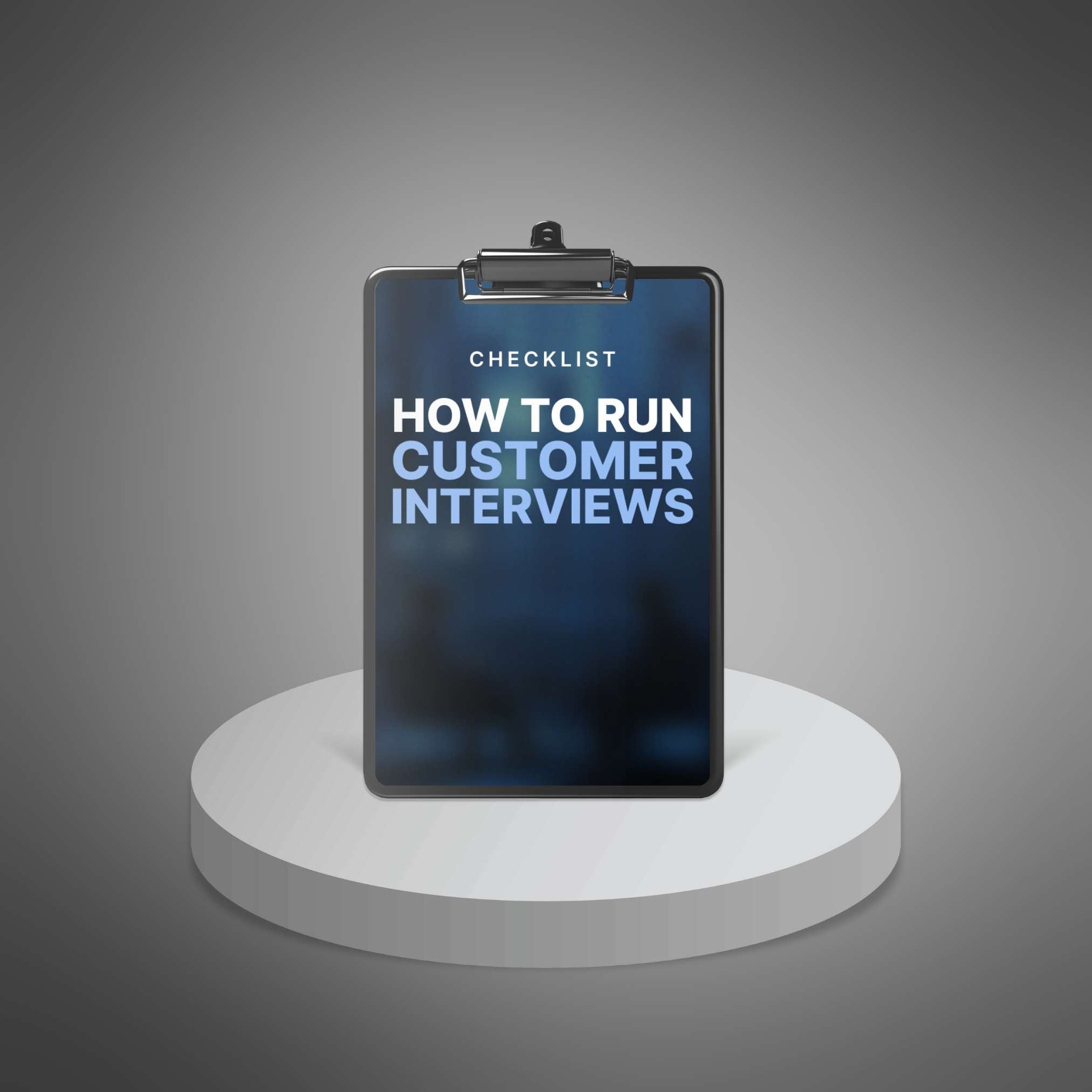 How to Run Effective Customer Interviews - Checklist