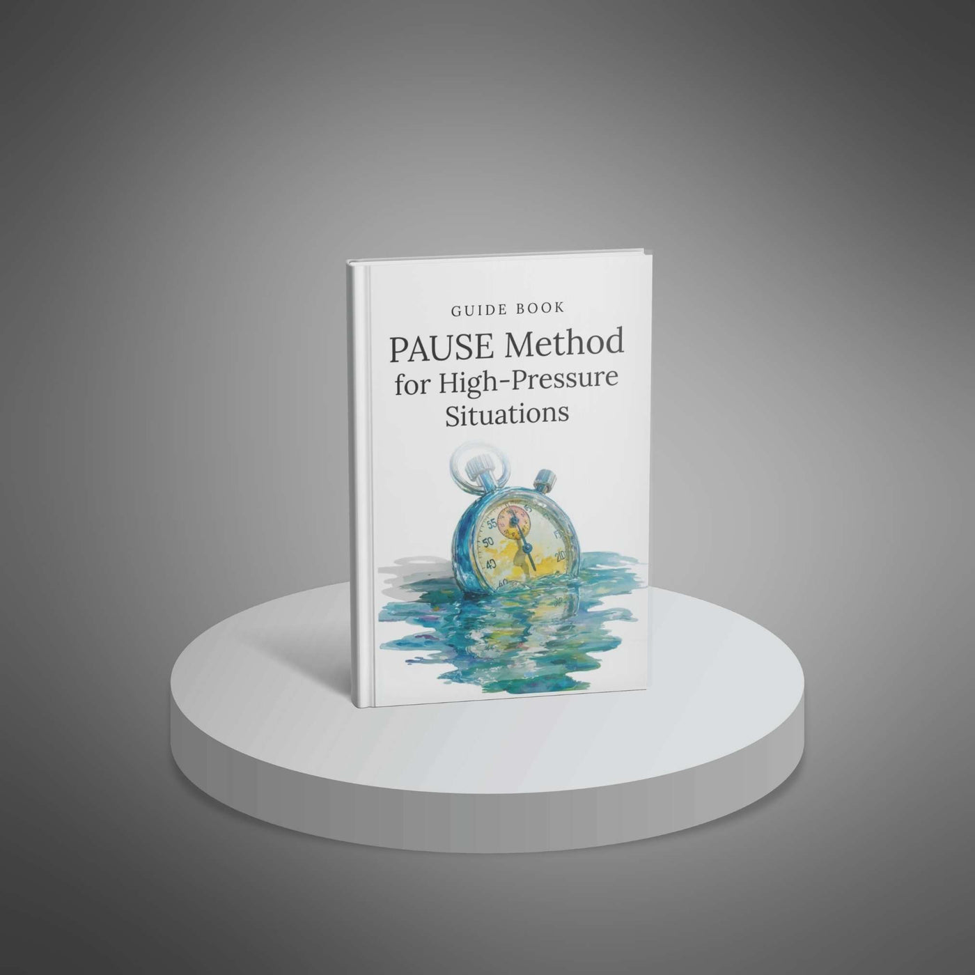 The PAUSE Method for High-Pressure Situations