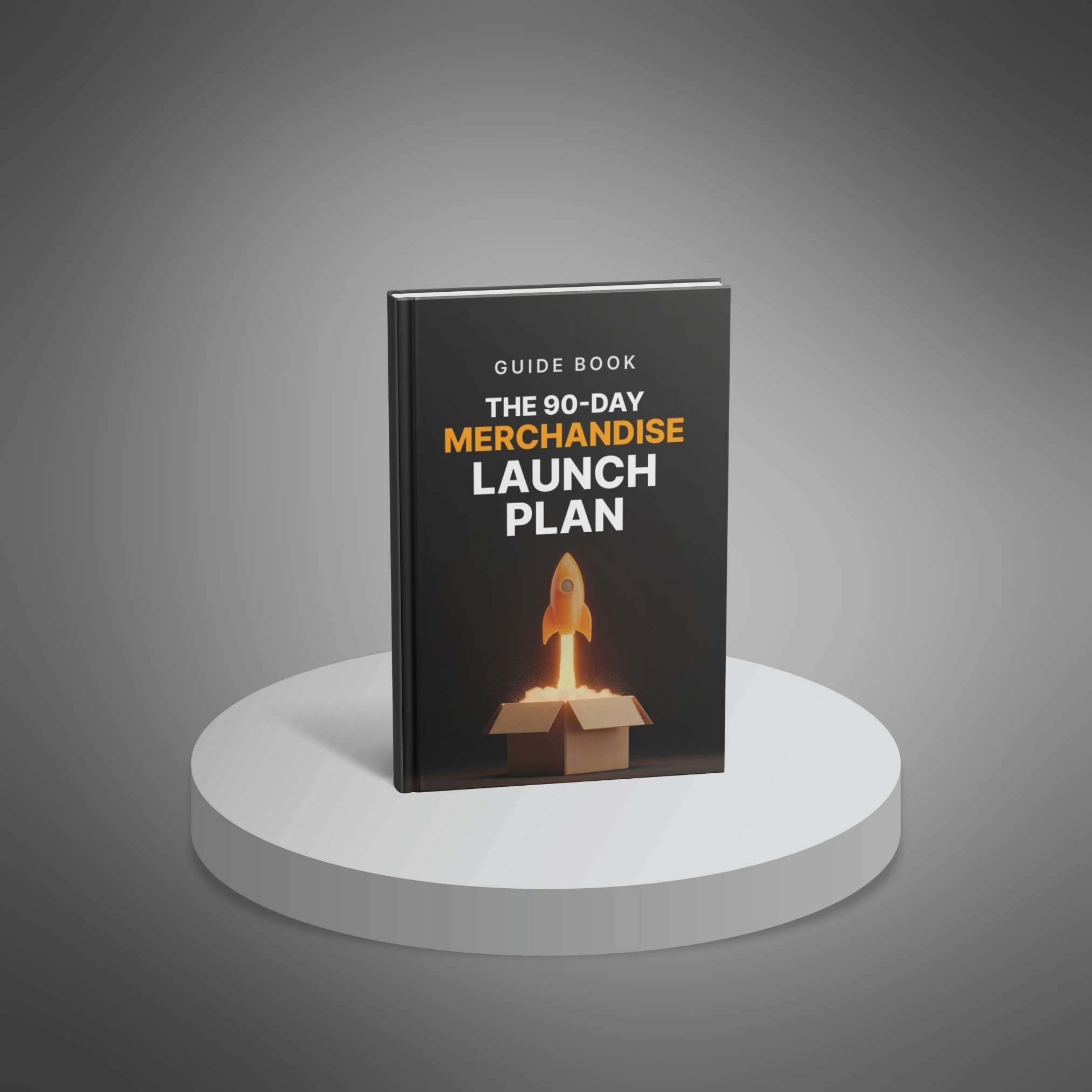 The 90-Day Merchandise Launch Plan